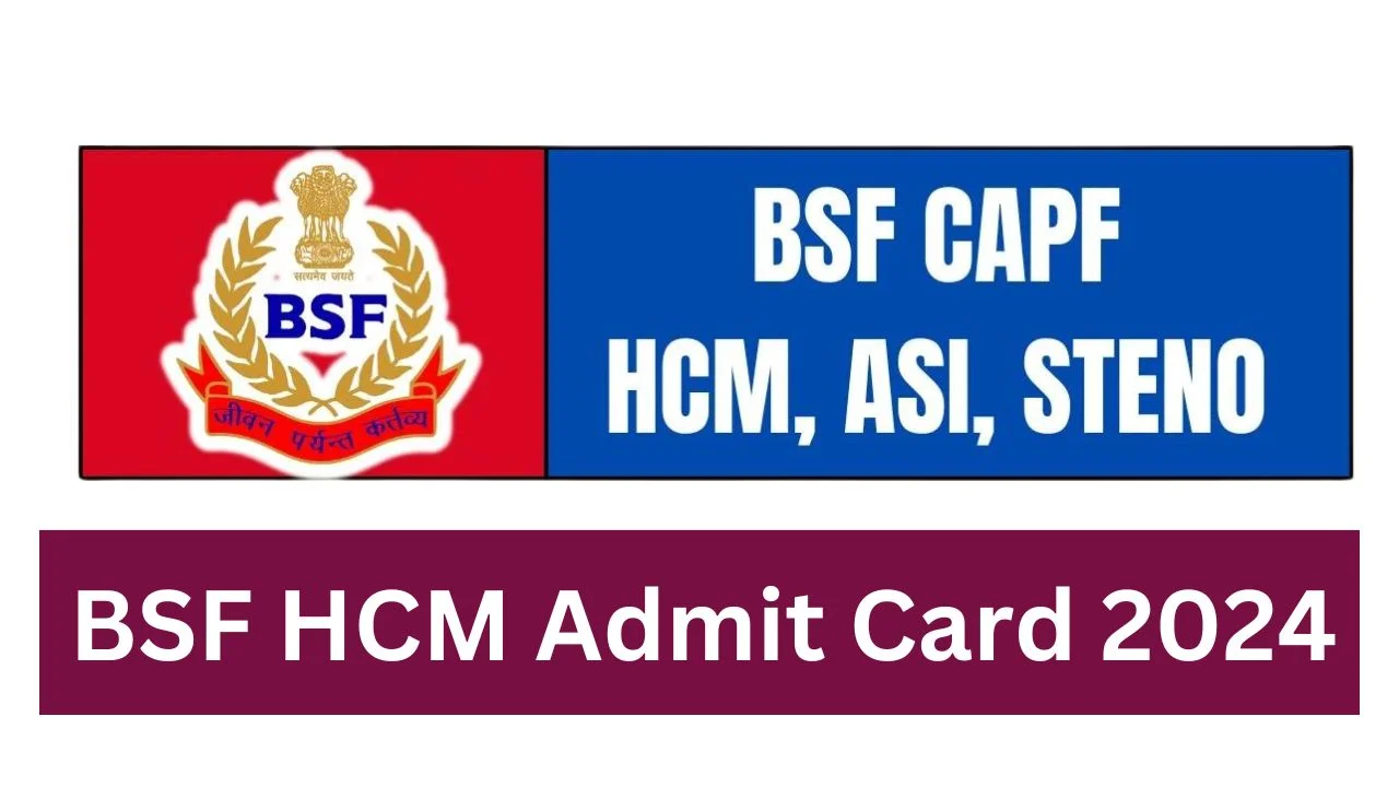 BSF HCM Admit Card 2024