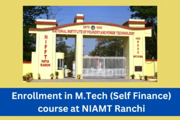 Enrollment in M.Tech (Self Finance) course at NIAMT Ranchi