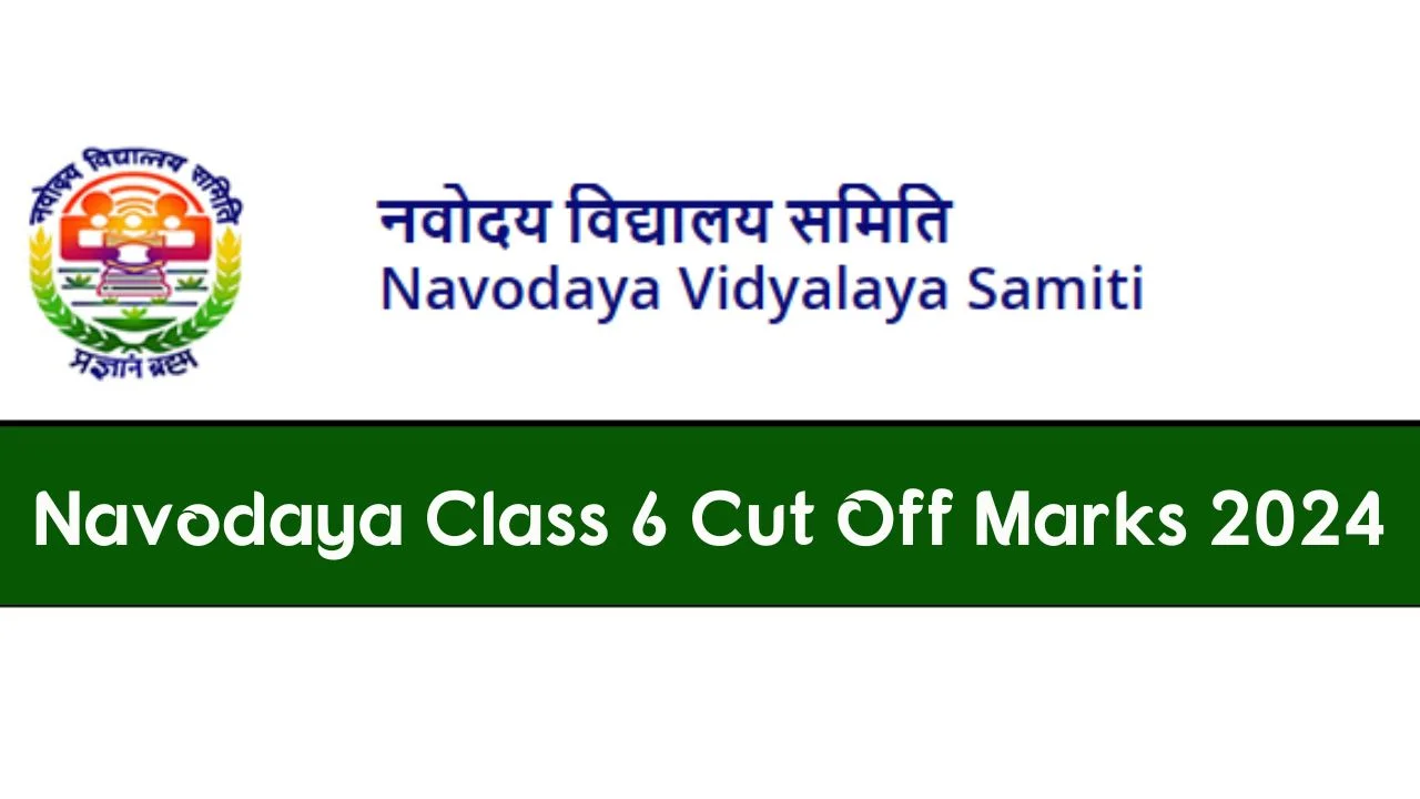 Navodaya Class 6 Cut Off Marks 2024