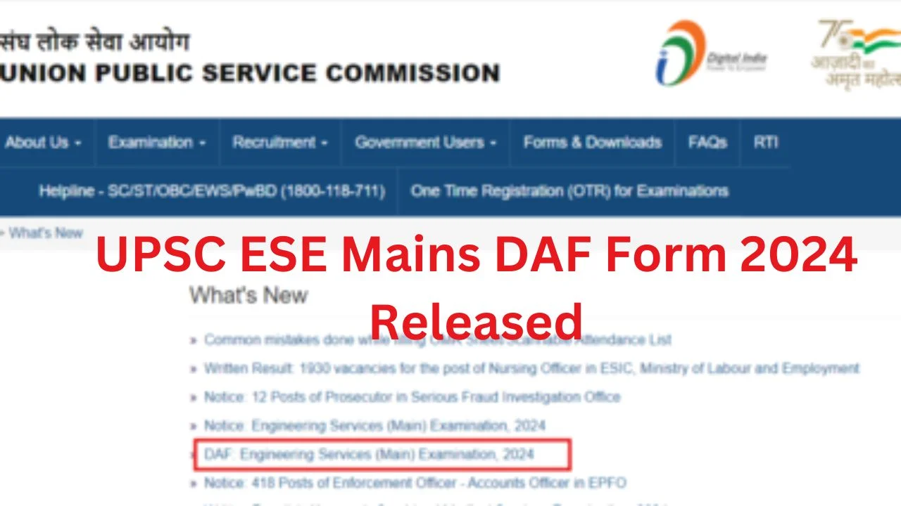 UPSC ESE Mains DAF Form 2024 Released