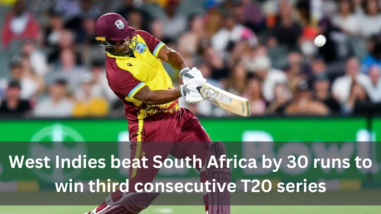 West Indies beat South Africa by 30 runs to win third consecutive T20 series