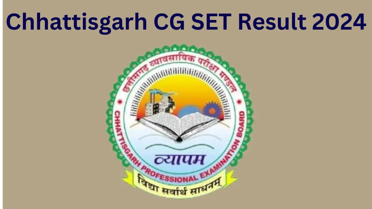 Chhattisgarh CG SET Result 2024 Release Date