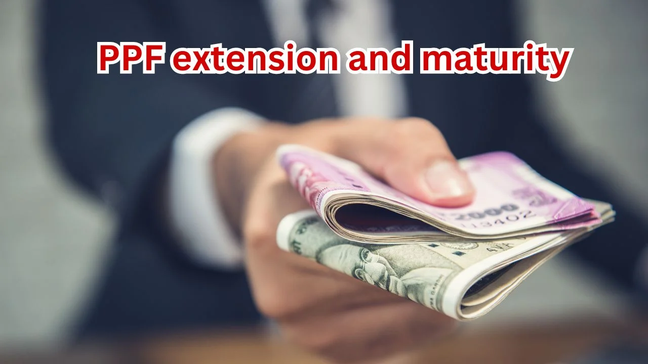 PPF extension and maturity