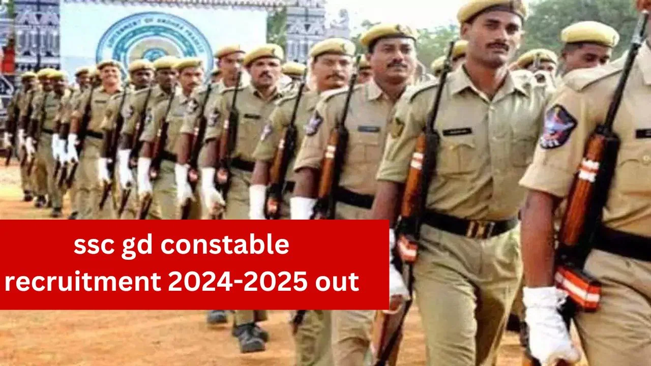 ssc gd constable recruitment 2024-2025 out